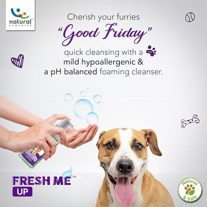 Natural Remedies Fresh Me Up Waterless Mild Foam Cleanser for Dogs and Cats - Dry Shampoo - Grooming Bath Supplies - Pet Deodorizer, Lick Safe, Hypoallergenic & Sulphate Free, All Breeds, 4.73 fl. oz.