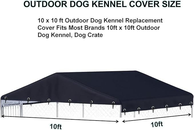 10 x 10 ft Outdoor Dog Kennel Cover Made from 600D Heavy Duty Waterproof Oxford Fabric Outdoor Dog Kennel Replacement Cover Blackï¼_ithout cage top Frameï¼